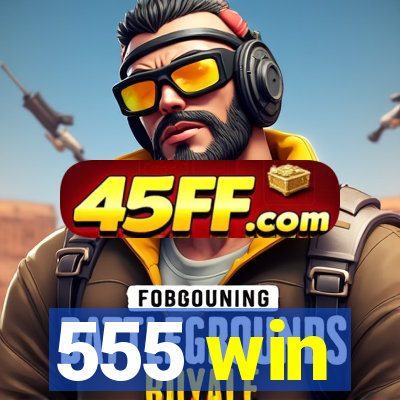 555 win